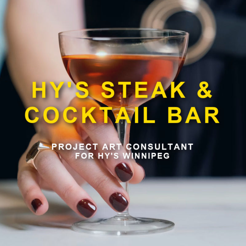 cocktail in glass with text 'Hy's Steakhouse Winnipeg project art consultant'